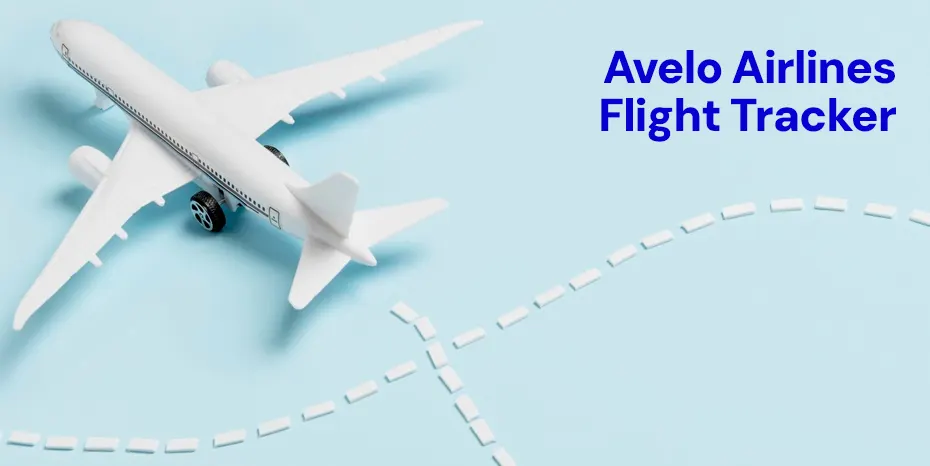 How to Use Avelo Flight Tracker Effectively - Tips and Tricks