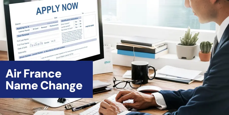 How Can I Change My Name on an Air France Flight?